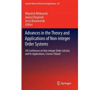 Advances In The Theory And Applications Of Non-Integer Order Systems