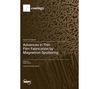 Advances In Thin Film Fabrication By Magnetron Sputtering