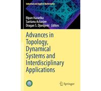 Advances in Topology, Dynamical Systems and Interdisciplinary Applications