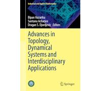 Advances in Topology, Dynamical Systems and Interdisciplinary Applications
