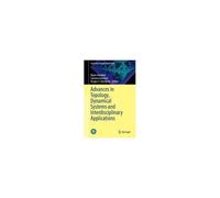 Advances In Topology, Dynamical Systems And Interdisciplinary Applications