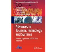 Advances in Tourism, Technology and Systems: Selected Papers from ICOTTS 2025, Volume 1