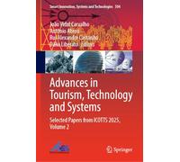 Advances in Tourism, Technology and Systems: Selected Papers from ICOTTS 2025, Volume 2