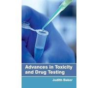 Advances In Toxicity And Drug Testing