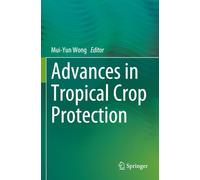 Advances in Tropical Crop Protection