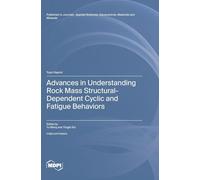 Advances in Understanding Rock Mass Structural-Dependent Cyclic and Fatigue Behaviors