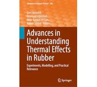 Advances in Understanding Thermal Effects in Rubber: Experiments, Modelling, and Practical Relevance