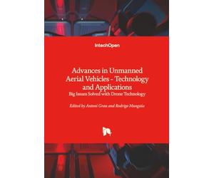 Advances in Unmanned Aerial Vehicles - Technology and Applications - Big Issues Solved with Drone Technology