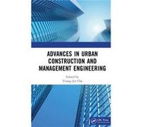 Advances In Urban Construction And Management Engineering