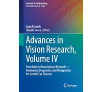 Advances in Vision Research: From Basic to Translational Research - Developing Diagnostics and Therapeutics for Genetic Eye Diseases (IV)