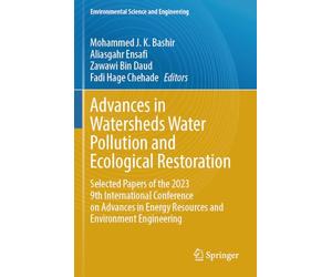 Advances in Watersheds Water Pollution and Ecological Restoration: Selected Papers of the 2023 9th International Conference on Advances in Energy Resources and Environment Engineering