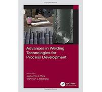 Advances In Welding Technologies For Process Development