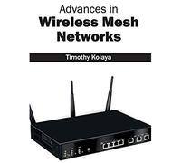 Advances In Wireless Mesh Networks