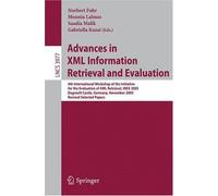 Advances In Xml Information Retrieval And Evaluation : 4th International Workshop Of The Initiative For The Evaluation Of Xml Retrieval, Inex 2005, Dagstuhl