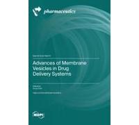 Advances Of Membrane Vesicles In Drug Delivery Systems