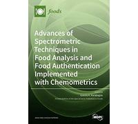 Advances Of Spectrometric Techniques In Food Analysis And Food Authentication Implemented With Chemometrics