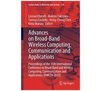 Advances On Broad-Band Wireless Computing, Communication And Applications