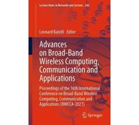Advances On Broad-Band Wireless Computing, Communication And Applications