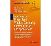 Advances On Broad-Band Wireless Computing, Communication And Applications