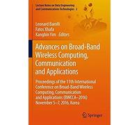 Advances On Broad-Band Wireless Computing, Communication And Applications