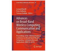 Advances On Broad-Band Wireless Computing, Communication And Applications