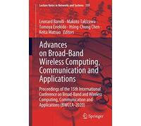 Advances On Broad-Band Wireless Computing, Communication And Applications