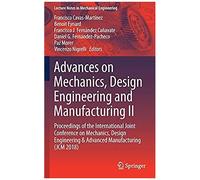 Advances On Mechanics, Design Engineering And Manufacturing Ii: Proceedings Of The International Joint Conference On Mechanics, Design Engineering & ... (Lecture Notes In Mechanical Engineering)