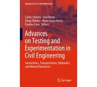 Advances On Testing And Experimentation In Civil Engineering