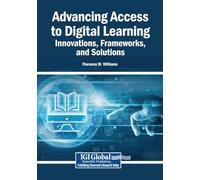 Advancing Access to Digital Learning: Innovations, Frameworks, and Solutions