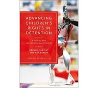 Advancing Childrens Rights in Detention by Pat First Director of Oberstown Children Detention Campus Bergin Pat First Director of Oberstown Children Detention Campus Bergin (Auteur)