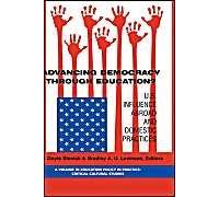 Advancing Democracy Through Education? U.S. Influence Abroad And Domestic Practices (Hc)