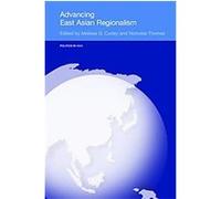 Advancing East Asian Regionalism, Politics in Asia Series