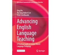 Advancing English Language Teaching: A Practical Guide to Corpus-Based Language Pedagogy