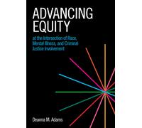 Advancing Equity At The Intersection Of Race, Mental Illness, And Criminal Justice Involvement