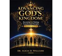 Advancing God's Kingdom: Becoming and Making Transformed Disciples