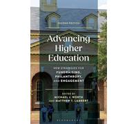 Advancing Higher Education: New Strategies for Fundraising, Philanthropy, and Engagement, Second Edition