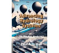 Advancing Hydrology Systems: TR: The Run, Book 167
