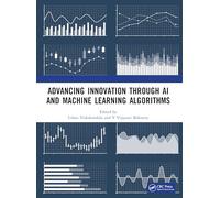 Advancing Innovation through AI and Machine Learning Algorithms