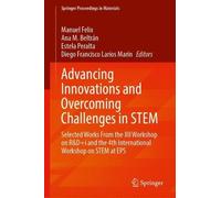 Advancing Innovations and Overcoming Challenges in STEM: Selected Works From the XII Workshop on R&D+i and the 4th International Workshop on STEM at EPS