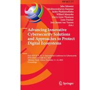 Advancing Innovative Cybersecurity Solutions and Approaches to Protect Digital Ecosystems: First IFIP TC 9, TC 11 International Conference in ... Africa, December 11-12, 2025, Proceedings