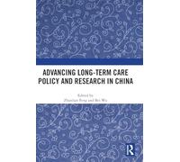 Advancing Long-Term Care Policy and Research in China