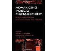 Advancing Public Management: New Developments In Theory, Methods And Practice