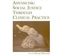 Advancing Social Justice Through Clinical Practice Etiony Aldarondo (Auteur)