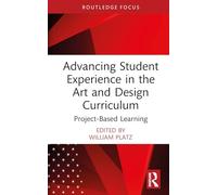 Advancing Student Experience in the Art and Design Curriculum: Project-based Learning
