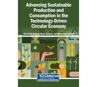 Advancing Sustainable Production and Consumption in the Technology-Driven Circular Economy