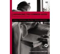 Advancing The Common Good: Restoring Our Role in Culture: Five Sessions