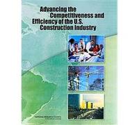 Advancing the Competitiveness and Efficiency of the U.S. Construction Industry
