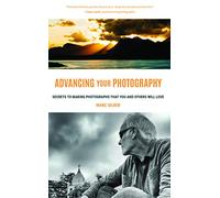Advancing Your Photography by Marc Silber Marc Silber (Auteur)