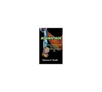 Advantage: 9 Proven Tools That Give You Unchallenged Edge In Life (Your Life's Keys Series)