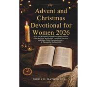 Advent and Christmas Devotional for Women 2026: A 40-Day Scripture Journey with Daily Prayers, Faith-Building Reflections, Gratitude Practices, and Hope-Filled Encouragement-A Thoughtful Holiday Gift